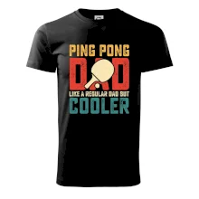 Ping pong dad like a regular dad but cooler Ping pong dad like a regular dad but cooler