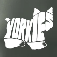 Yorkšírský teriér - Yorkie - Nápis v tele Yorkšírský teriér - Yorkie - Nápis v tele