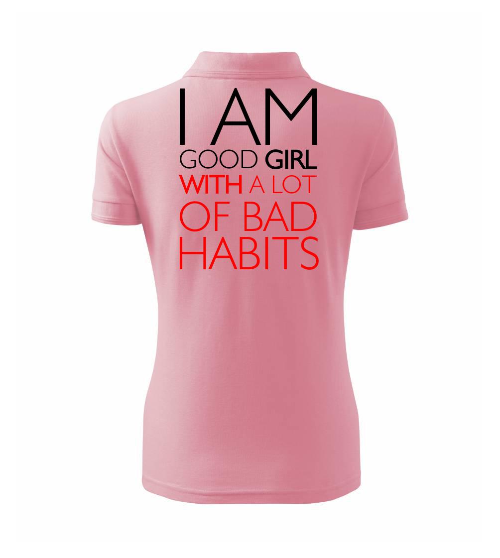I AM A GOOD GIRL WITH A LOT OF BAD HABITS - Polokošeľa dámska Pique Polo