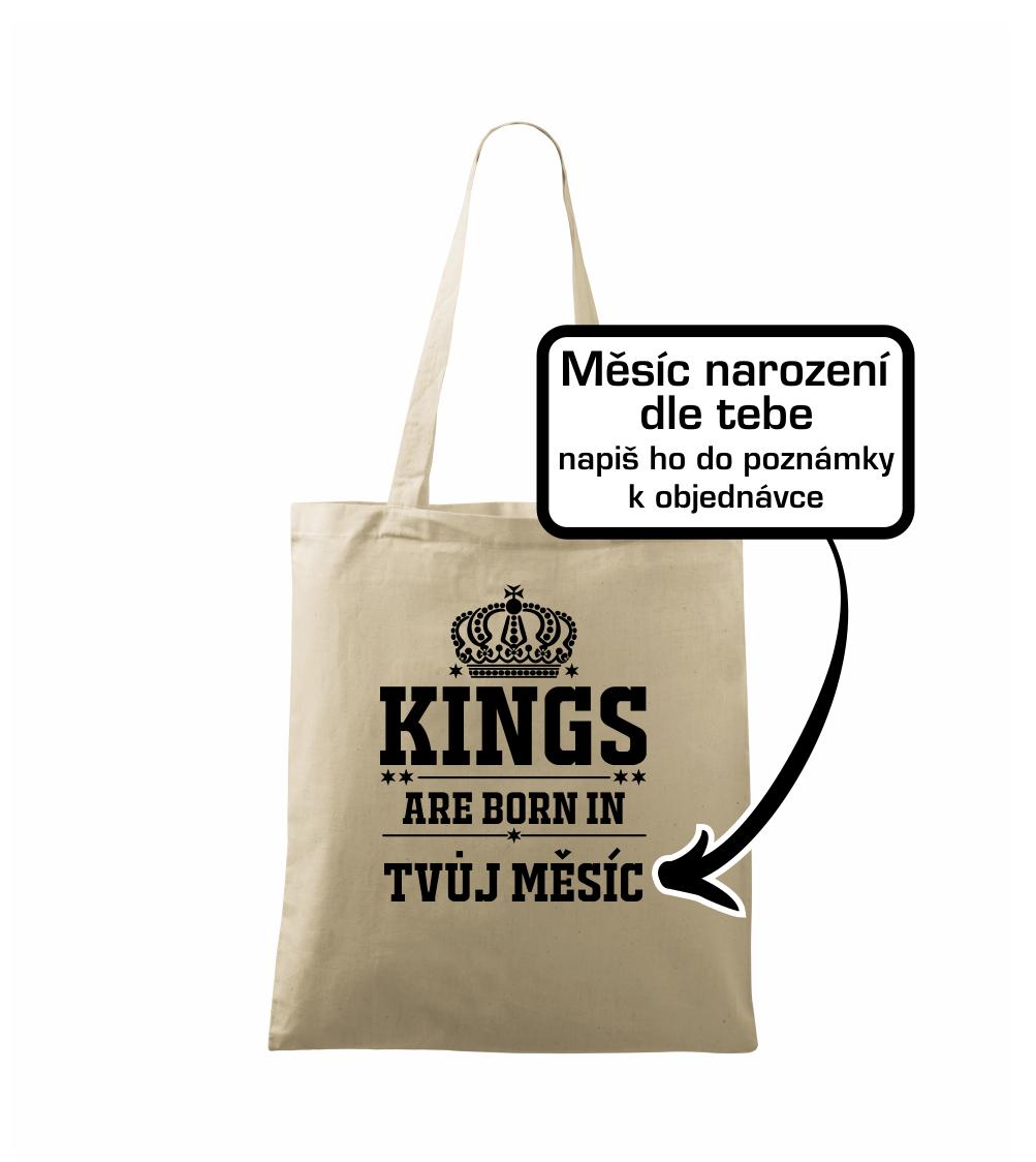 Kings are born in (vlastný nápis mesiac narodenia) - Taška malá