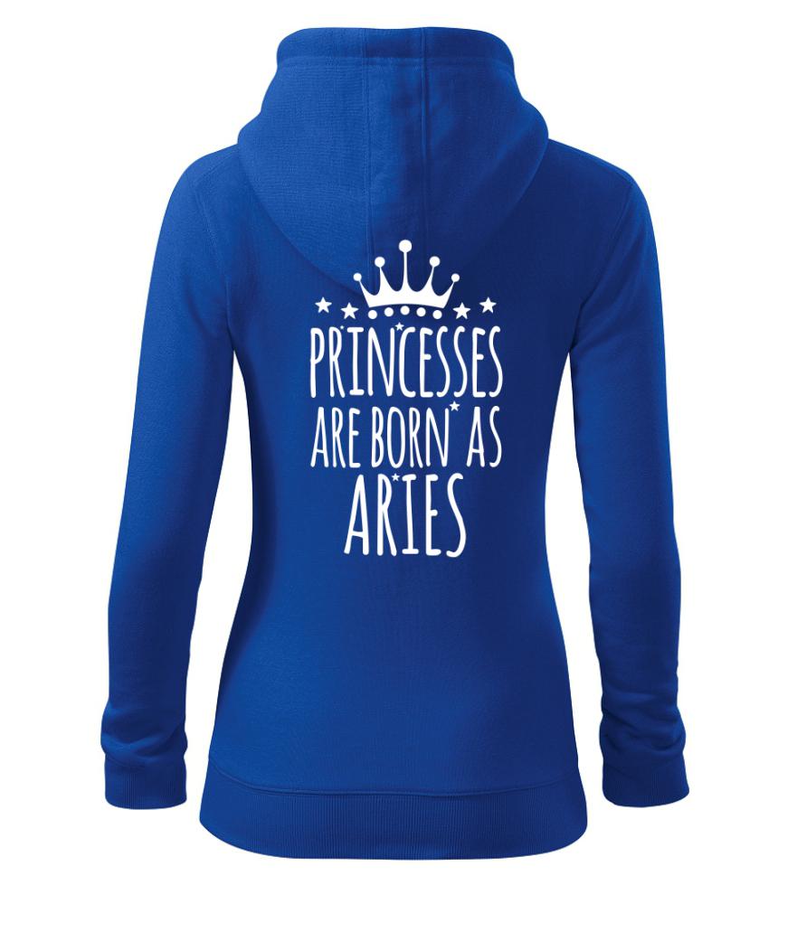 Princesses are born as Aries - Baran - Mikina dámska trendy zipper s kapucňou