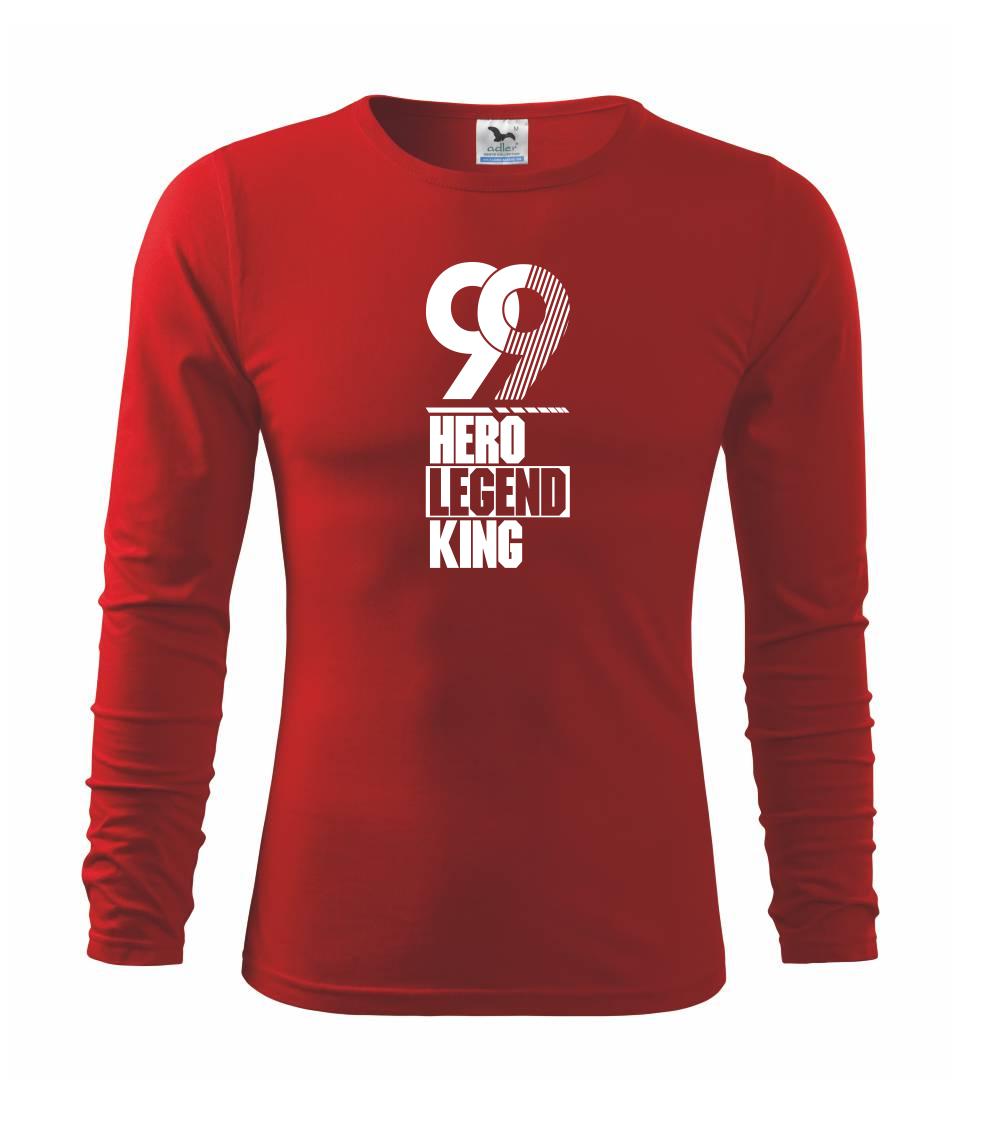 Hero, Legend, King x Queen 1999 - Tričko s dlhým rukávom FIT-T long sleeve