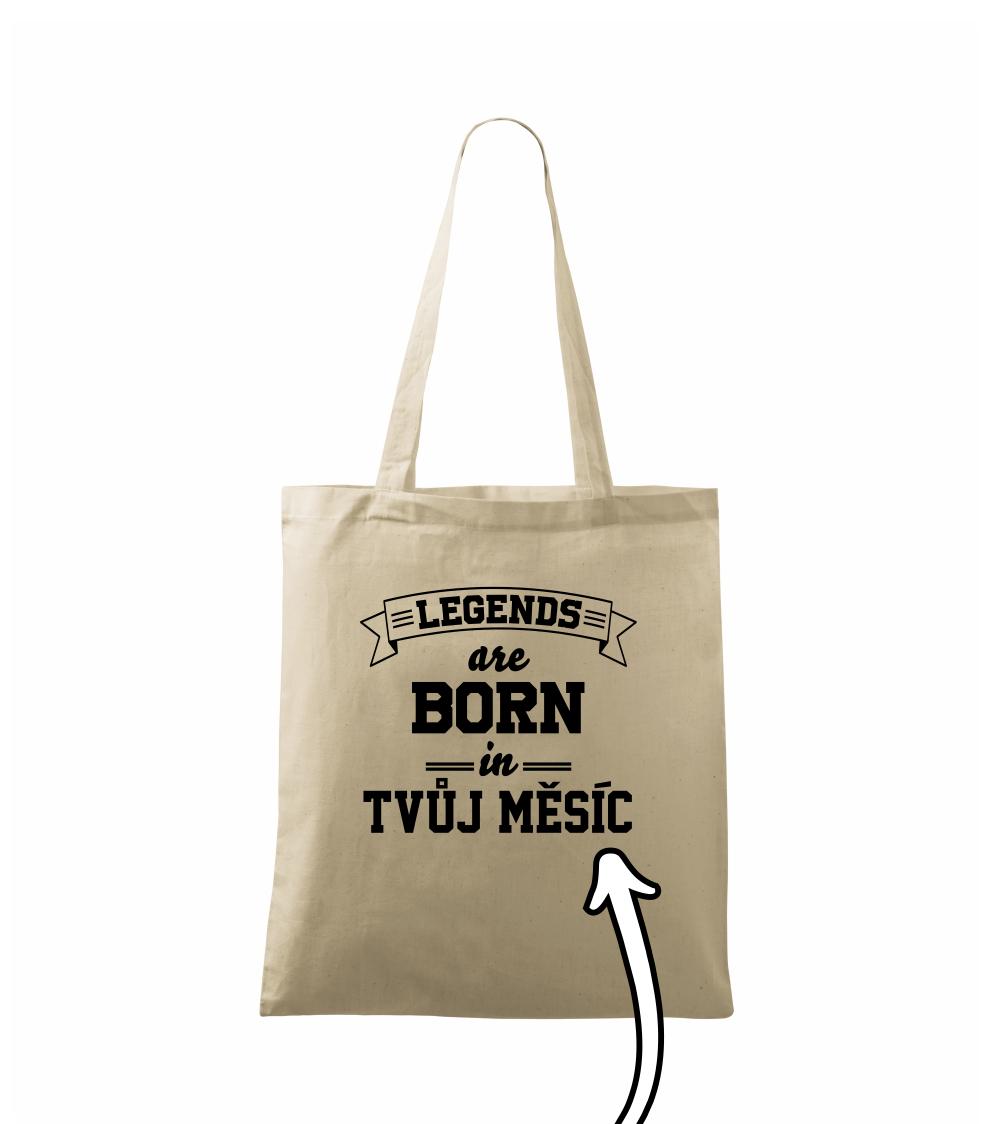 Legends are born in (Tvoj mesiac narodenia) - Taška malá