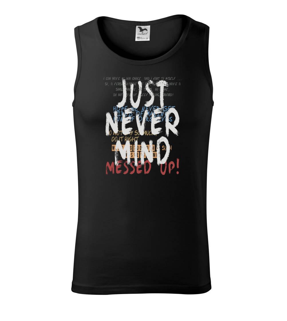Just never mind - Tielko pánske Core