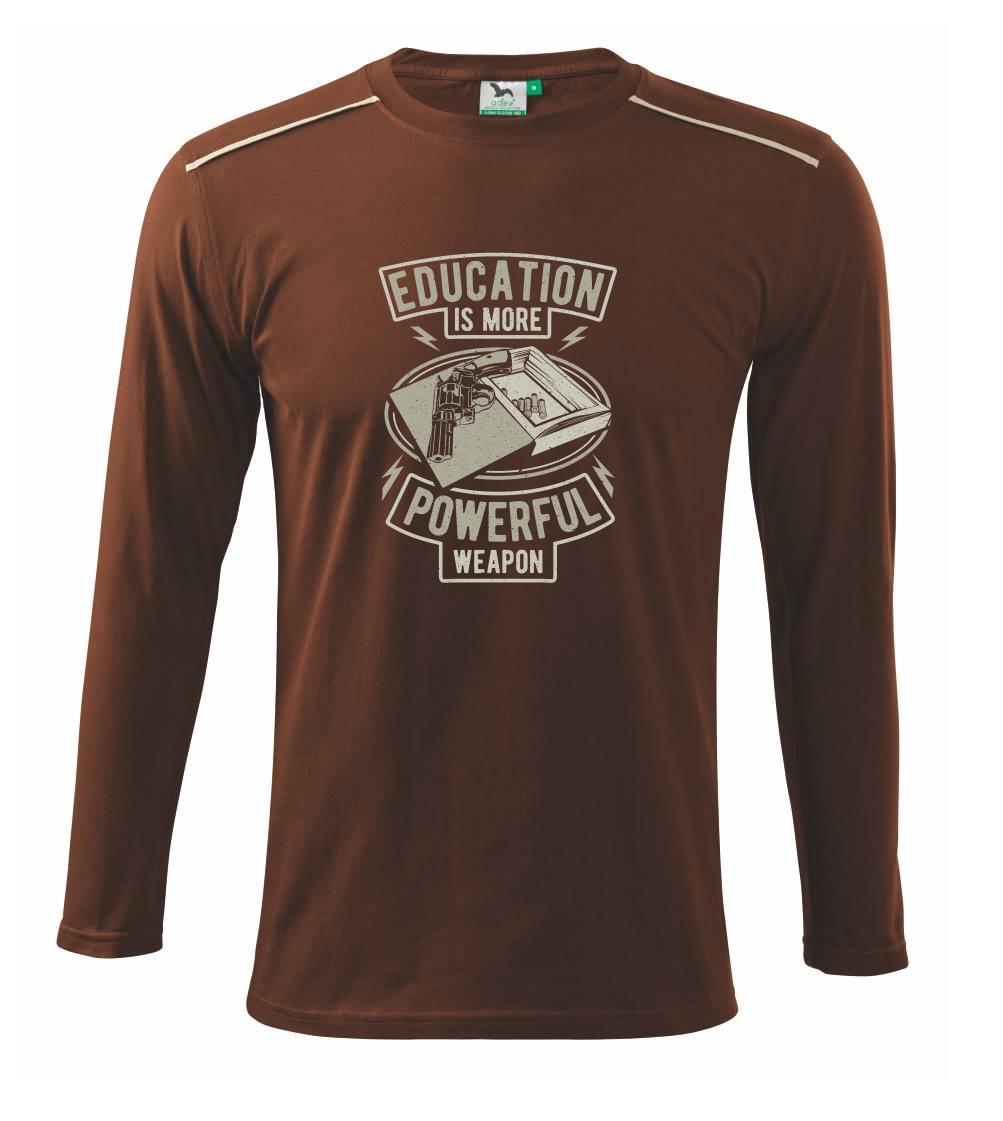 Education Is More Powerful Weapon - Tričko s dlhým rukávom Long Sleeve
