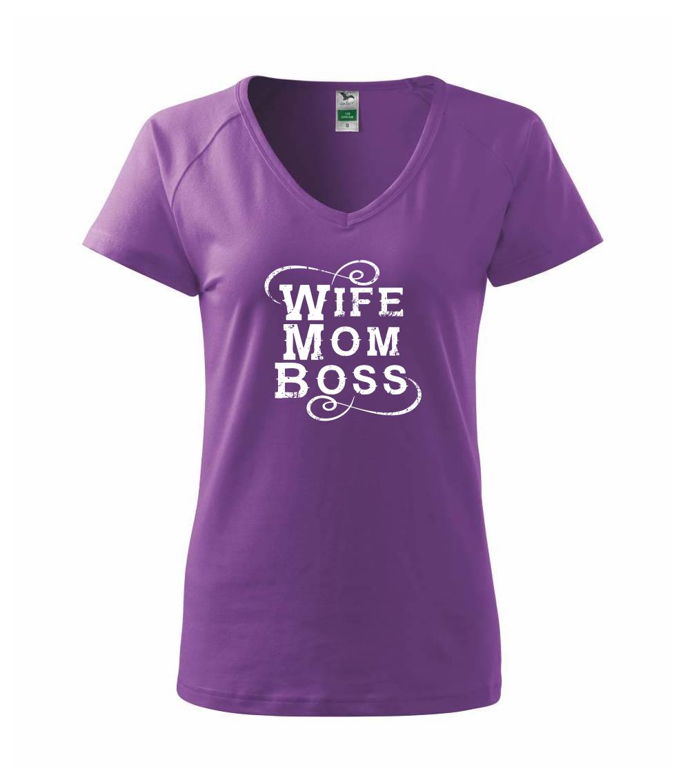 Wife mom boss - Tričko dámske Dream