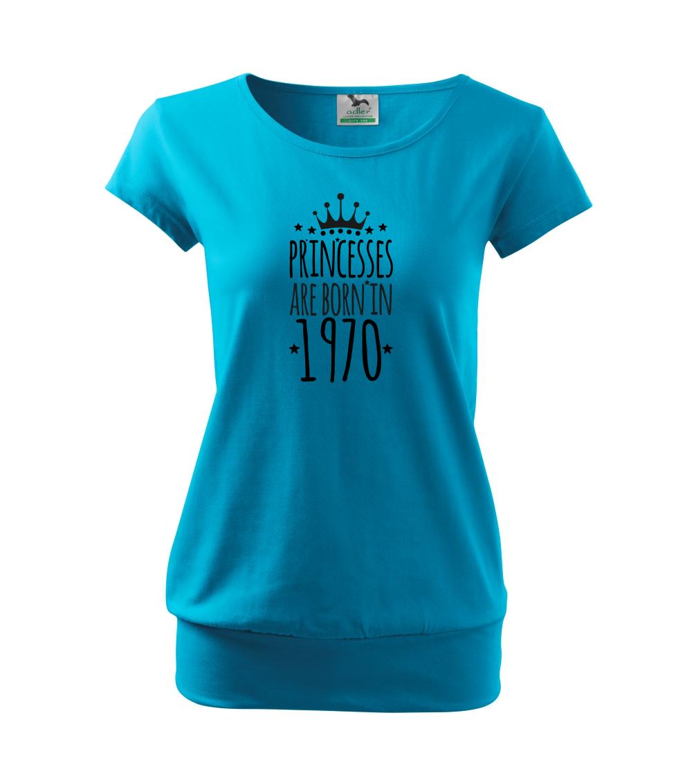 Princesses are born in 1970 - Voľné tričko city