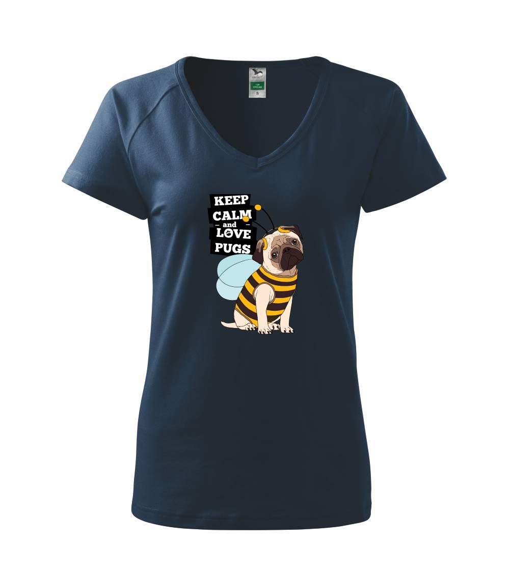 Keep calm and love pugs - Tričko dámske Dream