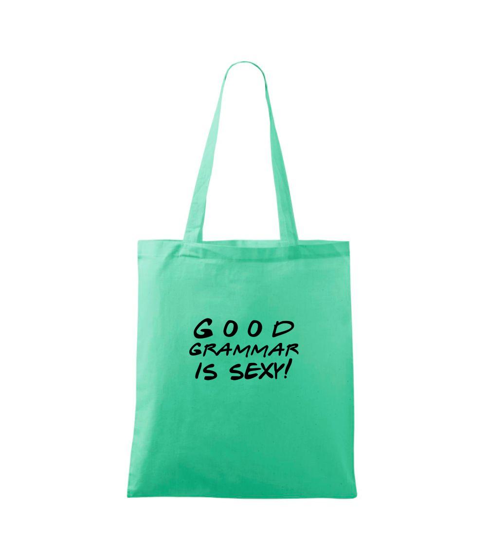 Good grammar is sexy - Taška malá