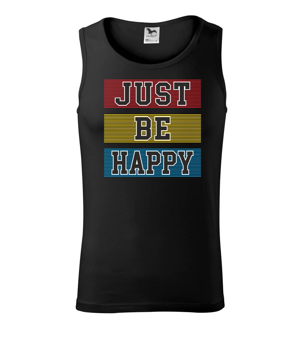 Just be happy - Tielko pánske Core