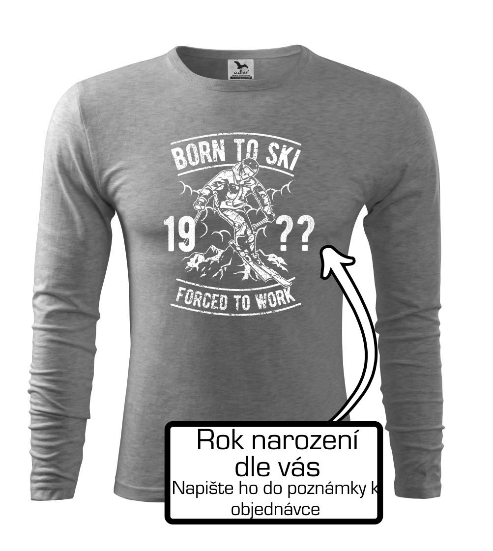 Born To Ski (vlastný ročník) - Tričko s dlhým rukávom FIT-T long sleeve
