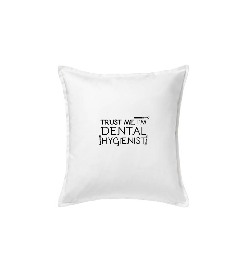 Trust me I\'m dental hygienist - Vankúš 50x50