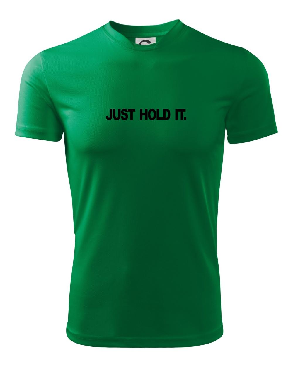 Just hold it - Detské tričko fantasy športové tričko