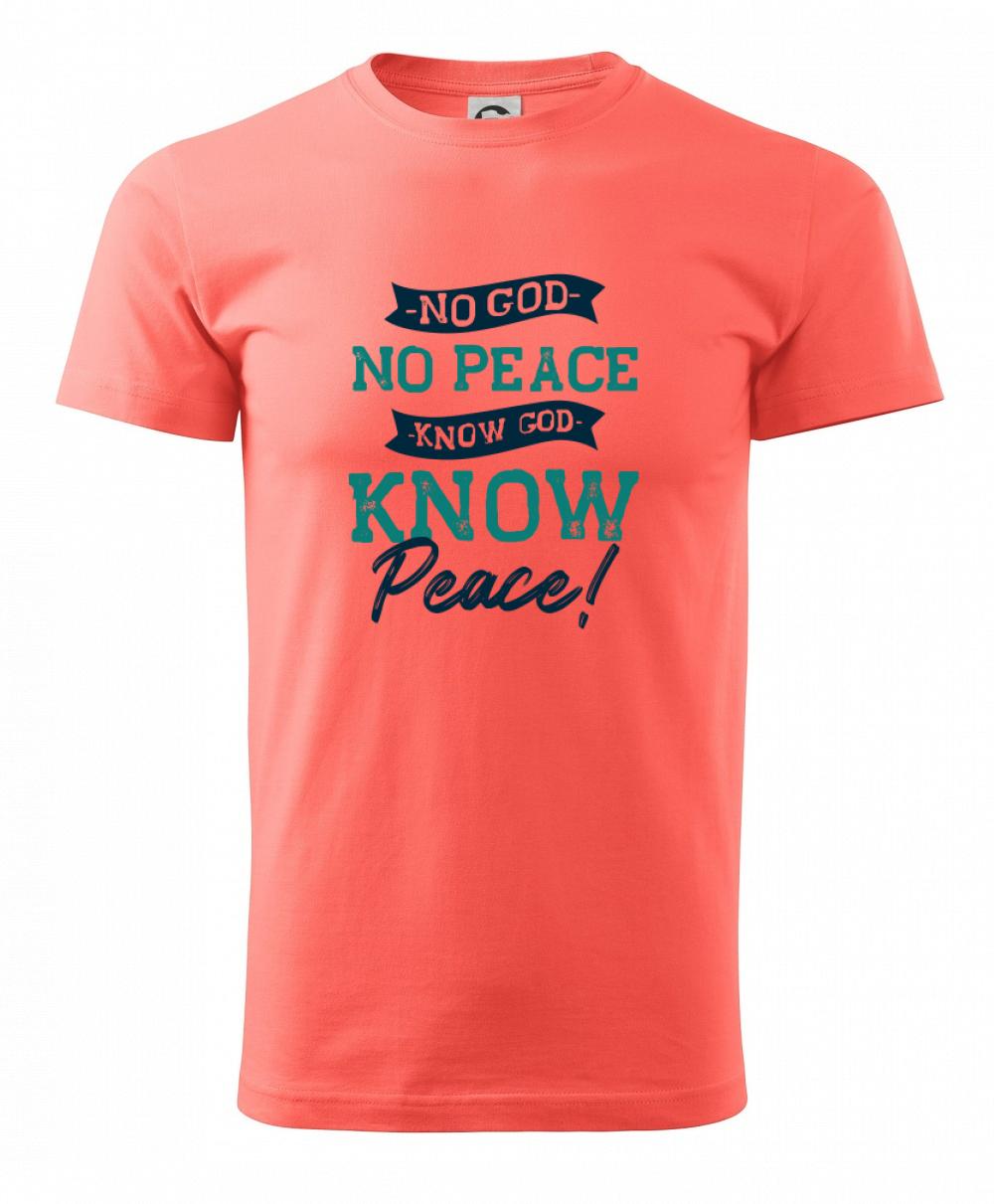 No God no peace, know God know peace - Heavy new - tričko pánske