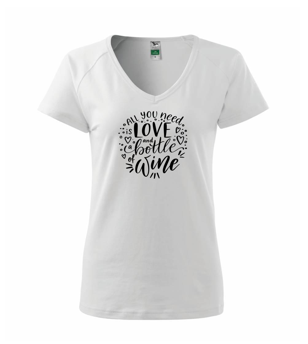 All you need is love and bottle of wine - Tričko dámske Dream