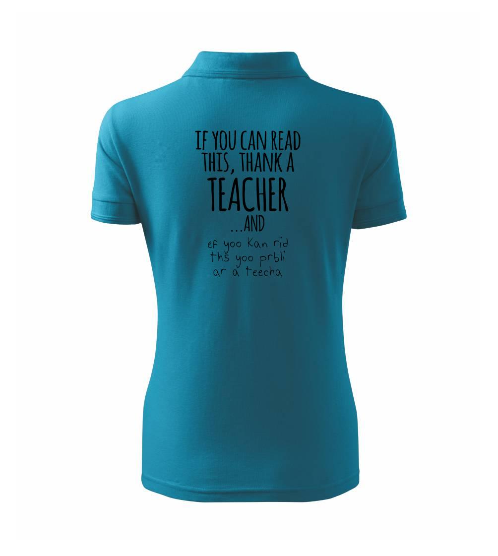 if you can read this - teacher - Polokošeľa dámska Pique Polo