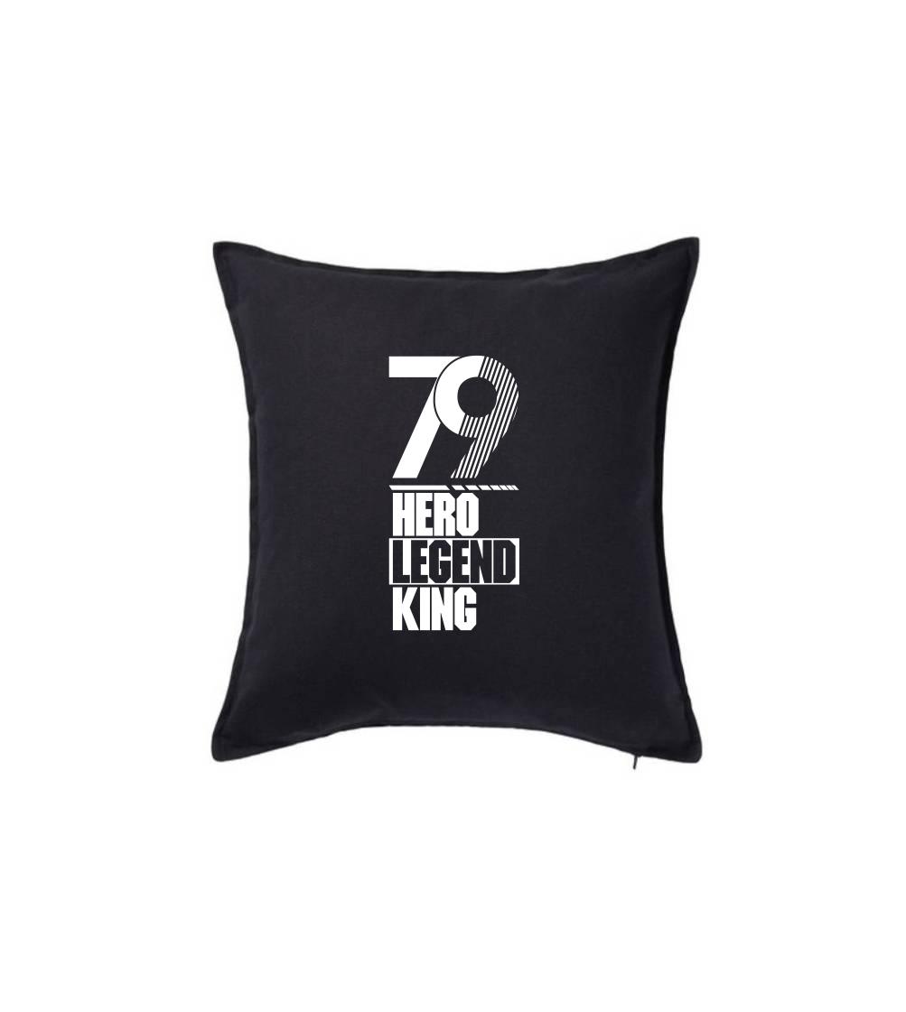 Narodeninové tričká pre hrdinov - Hero, Legend, King x Queen 1979 - Vankúš 50x50