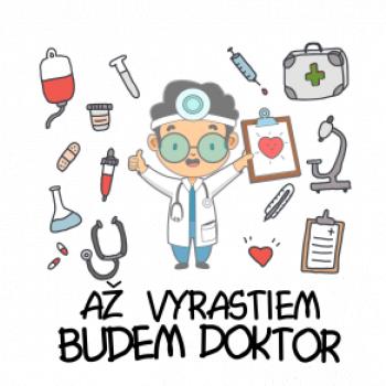 Až vyrastiem budem doktor