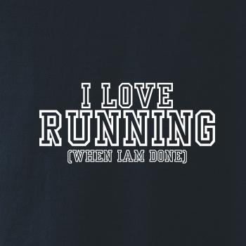 I love running when i done I love running when i done