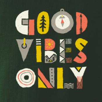 Good vibes only - napis