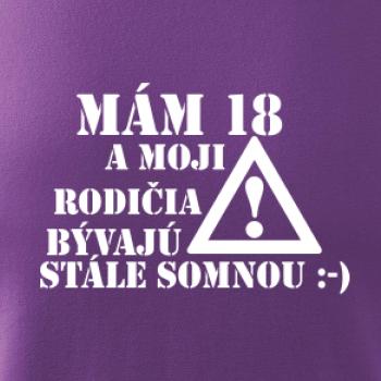 Mám 18 a moji rodičia bývajú stále so mnou