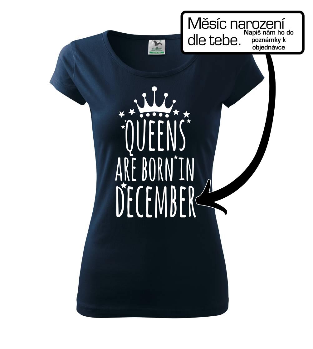 Queens  are born in (Vlastný nápis mesiac narodenia) Queens  are born in (Vlastný nápis mesiac narodenia)