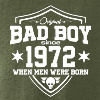 Bad boy since 1972 Bad boy since 1972