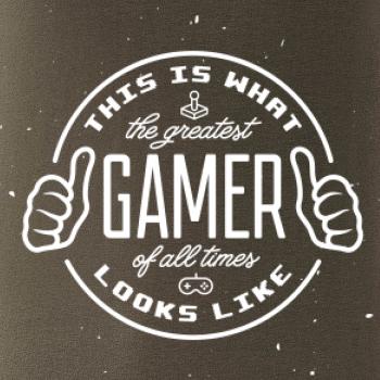 Look like Greatest gamer