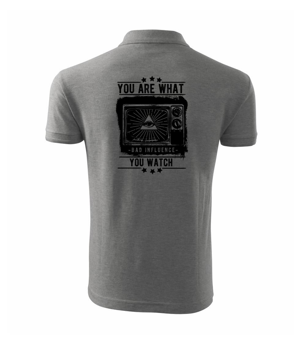 You Are What You Watch You Are What You Watch