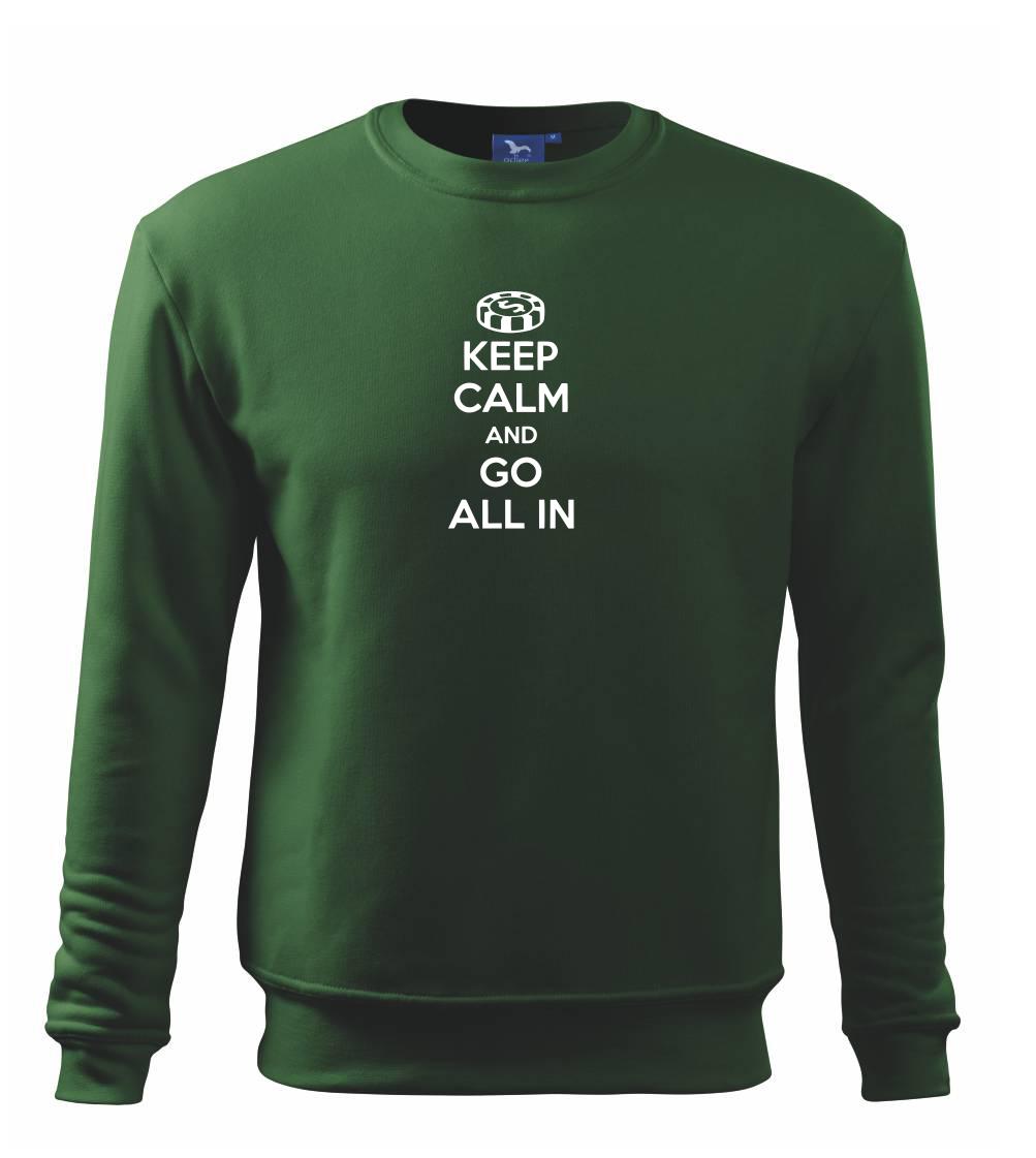 Keep calm and go all in Keep calm and go all in