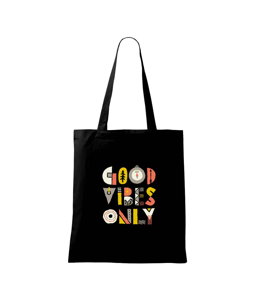 Trička na kempovanie - Good vibes only - napis - Taška bavlnená