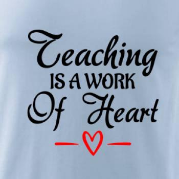 Teaching is a work of heart