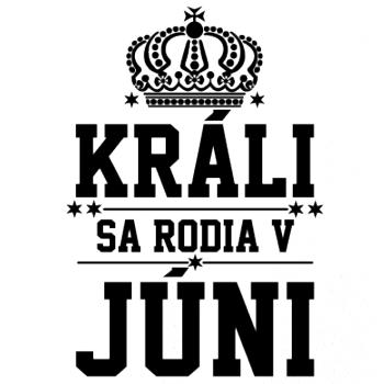 Králi sa rodia v júni