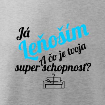 Já leňoším - tvoja super schopnosť - šikmý Já leňoším - tvoja super schopnosť - šikmý