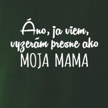 Vyzerám presne ako moja mama