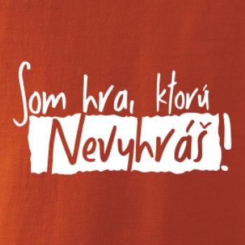 Som hra, ktorú nevyhráš!