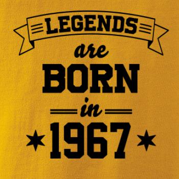 Legends are born in 1967