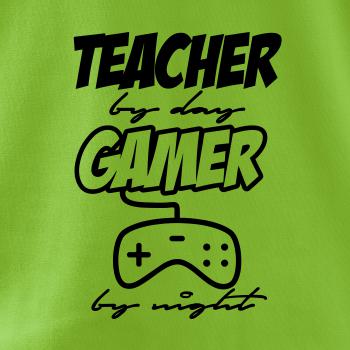 Teacher by Day Gamer by Night