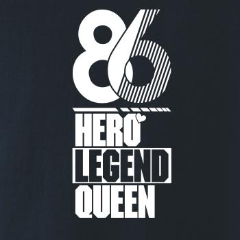 Hero, Legend, King x Queen 1986