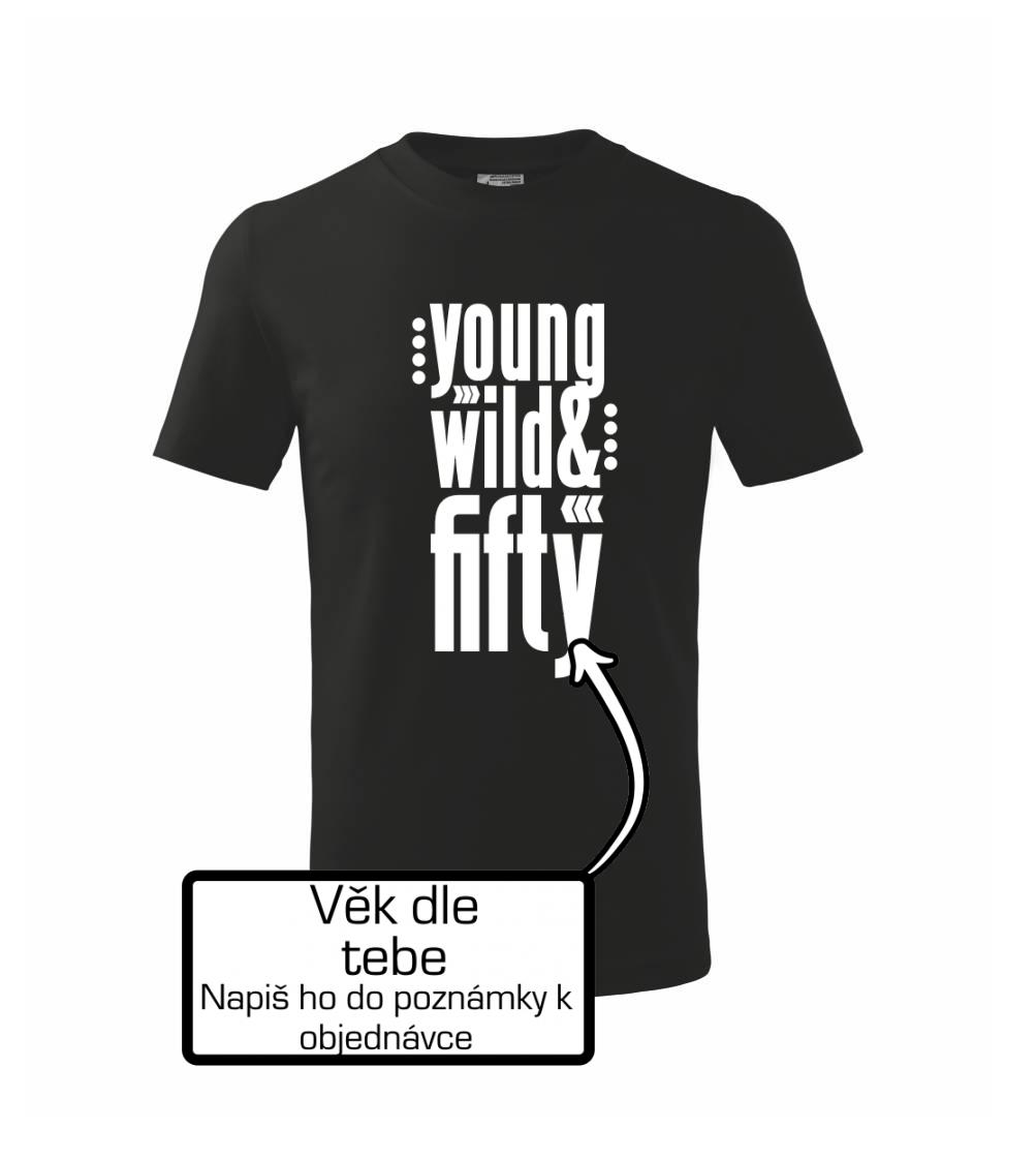Tričká k narodeninám - Young Wild & (Tvoj vek) - Tričko detské bavlnené