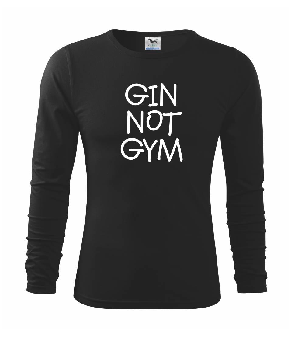 Posilňovani - Gin not Gym - Tričko detské Long Sleeve