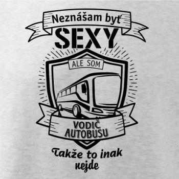 Neznášam byť sexy  - vodič autobusu, vodička autobusu Neznášam byť sexy  - vodič autobusu, vodička autobusu