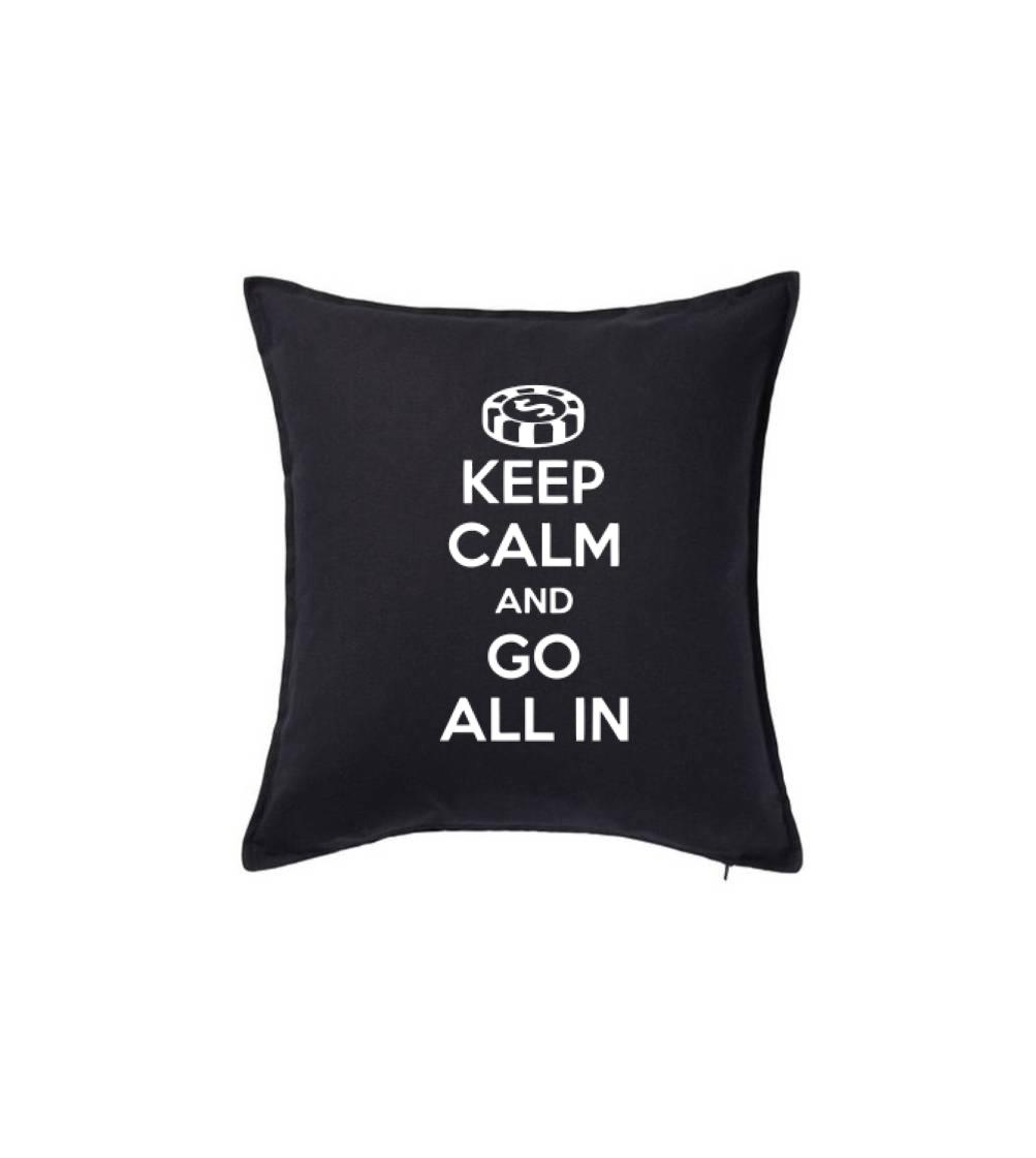 Keep calm and go all in