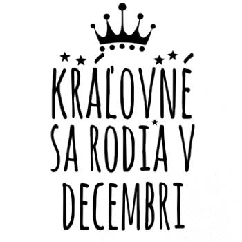 Kráľovné sa rodia v decembri