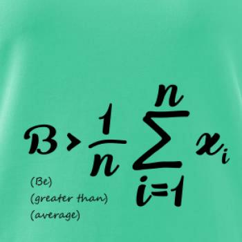 Be greater than average