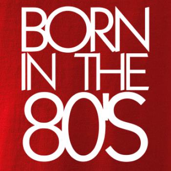 Born In The 80's