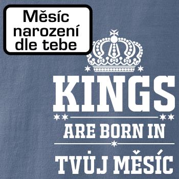 Kings are born in (vlastný nápis mesiac narodenia)