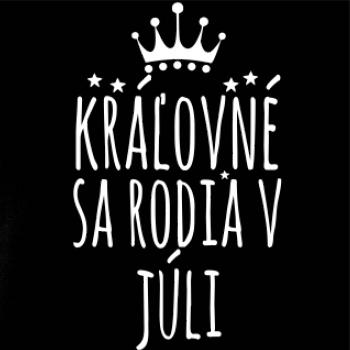 Kráľovné sa rodia v júli