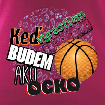 Keď vyrastiem budem ako ocko basketball