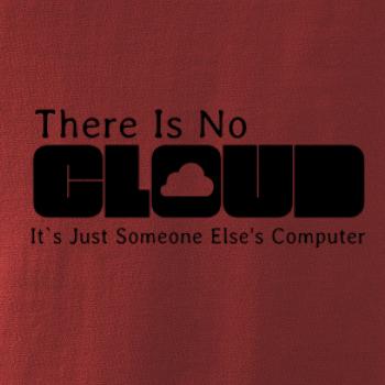 There Is No Cloud Its Just Someone Else's Computer